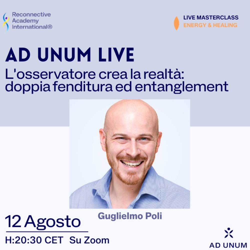 Ad Unum LIVE · L’osservatore crea la realtà: doppia fenditura ed entanglement