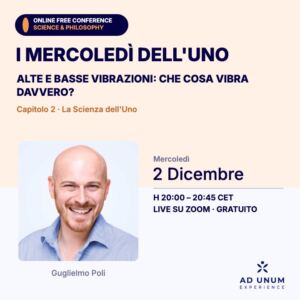 I Mercoledì dell’Uno · Alte e basse vibrazioni: che cosa vibra davvero?
